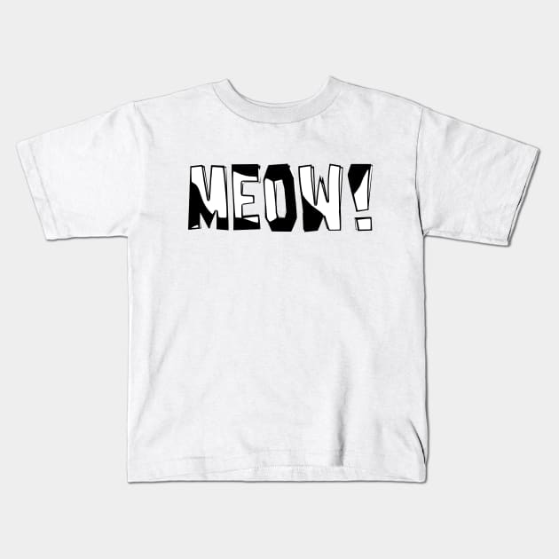 Meow! Kids T-Shirt by stefy